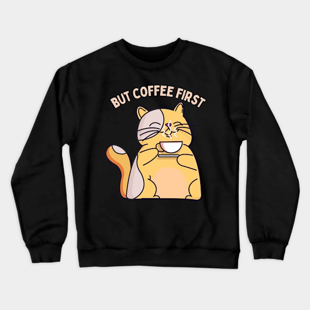 But Coffee First Sleepy cat I need coffee addict This Girl Runs On Caffeine And Sarcasm Crewneck Sweatshirt by BoogieCreates